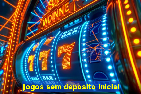 jogos sem deposito inicial